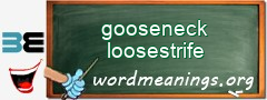 WordMeaning blackboard for gooseneck loosestrife